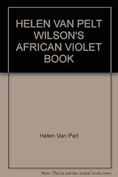 Hardcover HELEN VAN PELT WILSON'S AFRICAN VIOLET BOOK