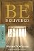Be Delivered (Exodus): Finding Freedom by Following God (The BE Series Commentary)