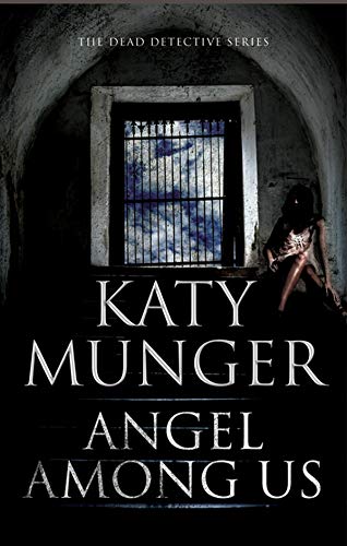 Angel Among Us (A Dead Detective Mystery, 4)