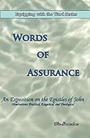 Words of Assurance: An Exposition on the Epistles of John 1518600697 Book Cover