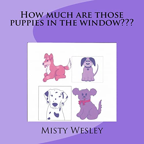 How much are those puppies in the window???