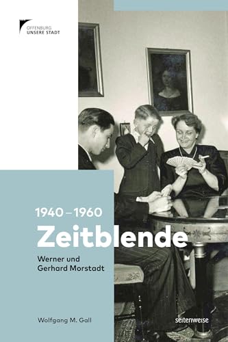 Zeitblende. 1940-1960: Werner & Gerhard Morstadt