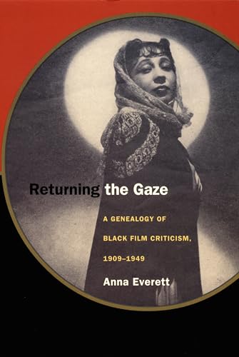 Returning the Gaze: A Genealogy of Black Film Criticism, 1909–1949