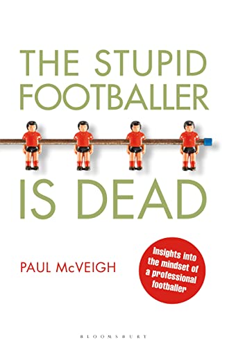 Image of The Stupid Footballer is Dead: Insights into the Mind of a Professional Footballer