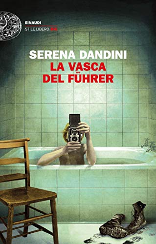 La vasca del Führer (Einaudi. Stile libero big) (Italian Edition)