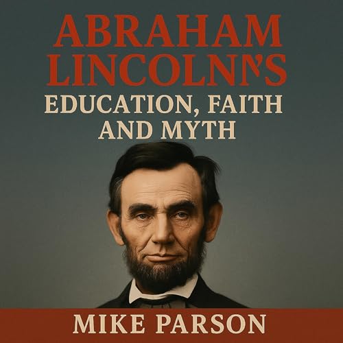 Page de couverture de Abraham Lincoln's Education, Faith and Myth