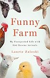 Funny Farm: My Unexpected Life with 600 Rescue Animals (English Edition)