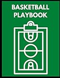  Basketball Playbook: Basketball Playbook To Plan Your Best Basketball Games - Basketball Coacher Book