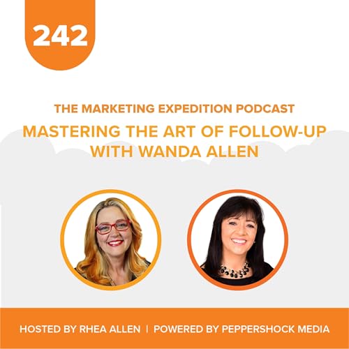 Mastering the Art of Follow-Up with Wanda Allen | Marketing Expedition Podcast cover art