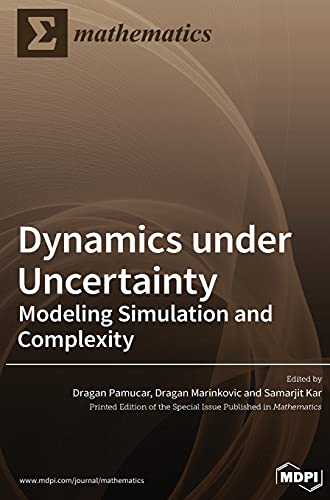 Dynamics under Uncertainty: Modeling Simulation and Complexity