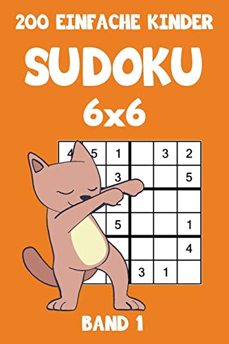 200 Einfache Kinder Sudoku 6x6 Band 1: Sudoku Puzzle Rätselheft mit Lösung, 2 Rästel pro Seite (German Edition)