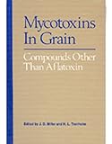 Mycotoxins in Grain: Compounds Other Than Aflatoxin