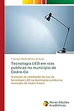  Tecnologia LED em vias publicas no município de Cedro-Ce: O estudo da viabilidade do uso da tecnologia LED na iluminação publica no município de Cedro Ceará