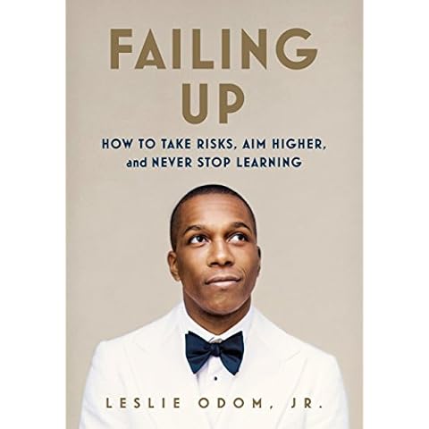 Failing Up: How to Take Risks, Aim Higher, and Never Stop Learning Cover