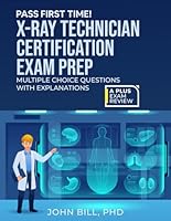 X-RAY TECHNICIAN CERTIFICATION EXAM PREP B0D4FDY7HM Book Cover