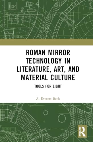 Roman Mirror Technology in Literature, Art, and Material Culture: Tools for Light image 2