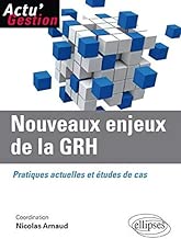 Download Nouveaux enjeux de la GRH : Pratiques actuelles et études de cas PDF