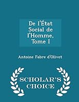 de l'État Social de l'Homme, Ou Vues Philosophiques Sur l'Histoire Du Genre Humain, Vol. 1: Pr�c�d�es d'Une Dissertation Introductive Sur Les Motifs Et l'Objet de CET Ouvrage (Classic Reprint) 1296280500 Book Cover