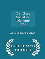 de l'État Social de l'Homme, Ou Vues Philosophiques Sur l'Histoire Du Genre Humain, Vol. 1: Prcdes d'Une Dissertation Introductive Sur Les Motifs Et l'Objet de CET Ouvrage (Classic Reprint) 1296280500 Book Cover