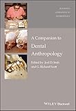 A Companion to Dental Anthropology (Blackwell Companions to Anthropology, Band 29)