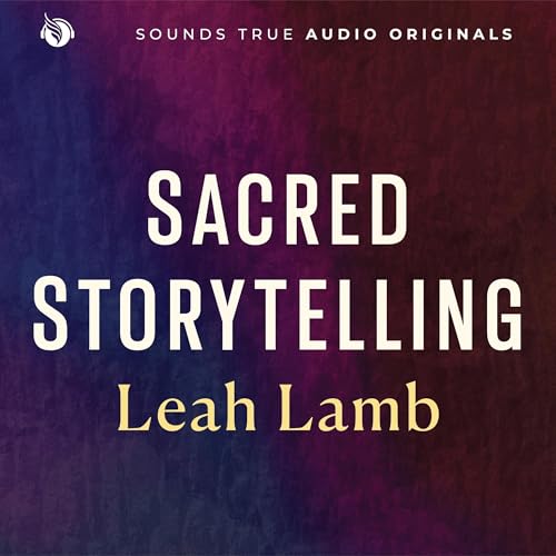 Sacred Storytelling (Written by Leah Lamb) episode artwork