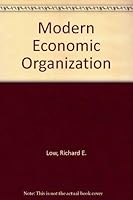Modern Economic Organization 0256003157 Book Cover