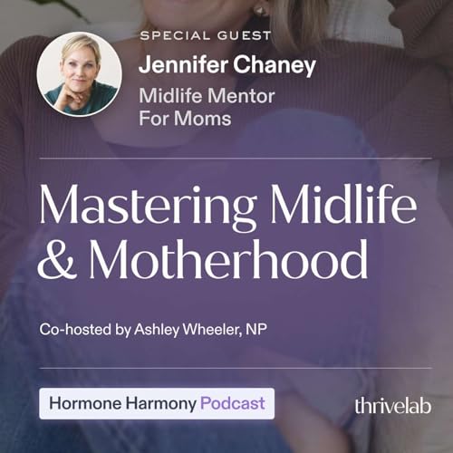 Mastering Midlife & Motherhood with Jennifer Chaney cover art