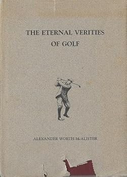 Hardcover The Eternal Verities of Golf. A Study in Philosophy and the Ancient Game Book