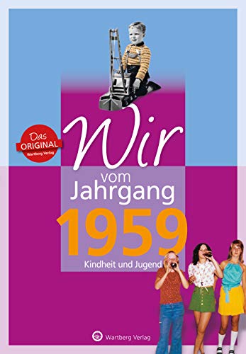 Télécharger Wir vom Jahrgang 1959 - Kindheit und Jugend Gratuit