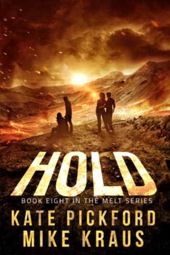 HOLD - MELT Book 8: (A Thrilling Post-Apocalyptic Survival Series)