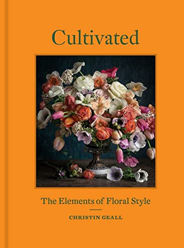 Cultivated: The Elements Of Floral Style #TOP11