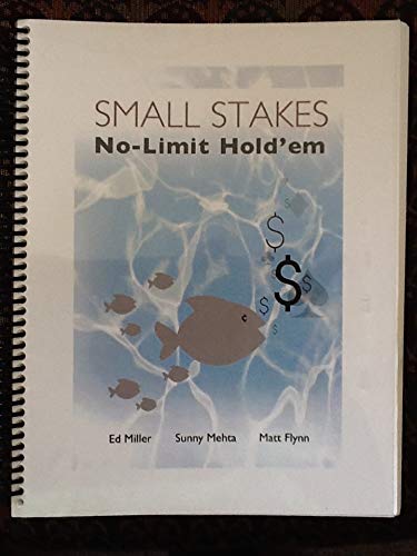 Small Stakes No-Limit Hold'em: Ed Miller, Sunny Mehta, Matt Flynn: Amazon.com: Books