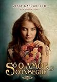 Só o amor consegue (Portuguese Edition)