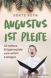 augustus glupsch  Augustus ist pleite - 12 heitere Krippenspiele zum sofort Loslegen: Mit Download-Material
