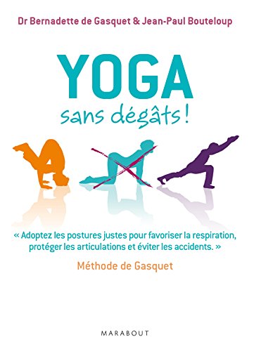 Yoga sans dégâts - Méthode de Gasquet Yoga sans dégâts - Méthode de Gasquet