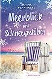 Meerblick und Schneegestöber: Ein Ostsee-Roman (Meerblick-Reihe, Band 3) - Janina Venn-Rosky 