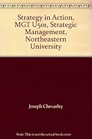 Strategy in Action, MGT U501, Strategic Management, Northeastern University 0390449628 Book Cover