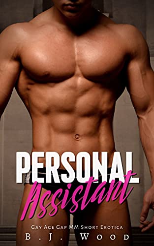 Personal Assistant: Gay Age Gap MM Short Erotica