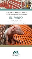 Guía práctica para el manejo de las maternidades porcinas. El parto (Spanish Edition) 849429766X Book Cover