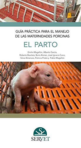 Guía práctica para el manejo de las maternidades porcinas. El parto (SIN COLECCION)