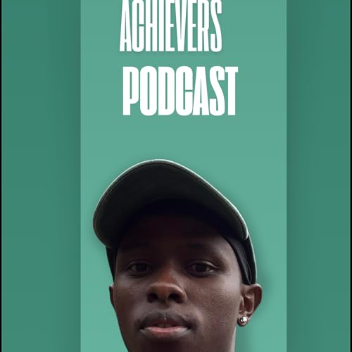 Welcome to Achievers Podcast: A New Start