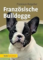 Franzoesische Bulldogge Premium-Ratgeber 380019869X Book Cover