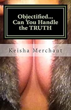 Paperback Objectified...Can You Handle the TRUTH Book