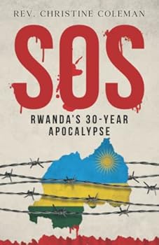 SOS - Rwanda’s 30-Year Apocalypse