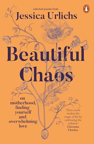 Beautiful Chaos: On Motherhood, Finding Yourself and Overwhelming Love