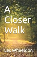 A Closer Walk 167189961X Book Cover