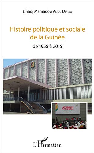 L'HARMATTAN - Histoire politique et sociale de la Guinée: de 1958 à 2015