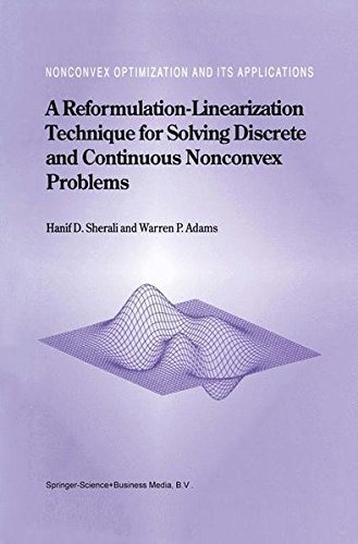 A Reformulation-Linearization Technique for Solving Discrete and Continuous Nonconvex Problems (Nonconvex Optimization and Its Applications Book 31)