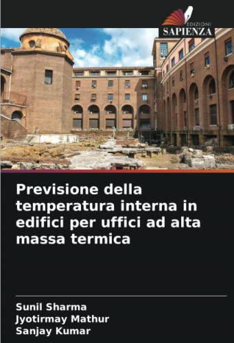 Previsione della temperatura interna in edifici per uffici ad alta massa termica (Italian Edition)