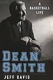 Dean Smith: A Basketball Life